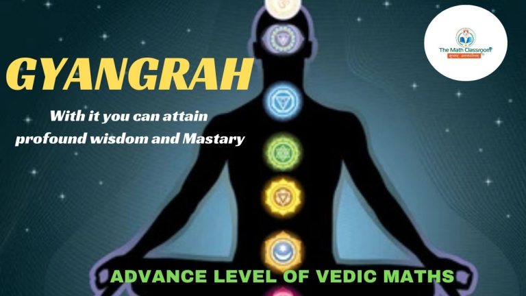 GYANGRAH – Mastering the Art of Vedic Mathematics !